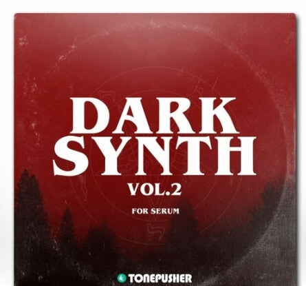 Tonepusher Darksynth Vol.2 Synth Presets